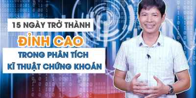 15 Ngày trở thành đỉnh cao trong phân tích kỹ thuật chứng khoán - Công Tuyền Darvas