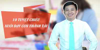 19 Tuyệt chiêu nuôi dạy con thành tài - Đào Ngọc Cường