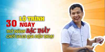 Lộ trình 30 Ngày trở thành bậc thầy Chốt sales qua điện thoại - Hán Quang Dự