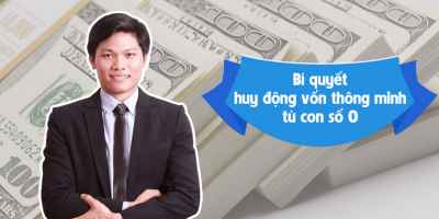 Bí quyết huy động vốn thông minh từ con số 0 - Thành Đô