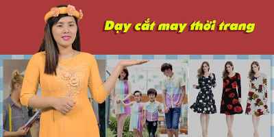 Dạy cắt may thời trang - Nguyễn Thị Nhung