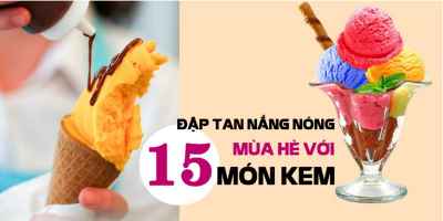 Dập tan nắng nóng mùa hè với 15 MÓN KEM - Bạch Huỳnh Uyên Linh