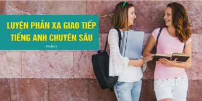 Luyện phản xạ giao tiếp Tiếng Anh chuyên sâu (Phần 2) - Vũ Thùy Linh (Linh Vũ)