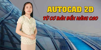 AUTOCAD 2D từ cơ bản đến nâng cao - Hồ Thị Khuyến