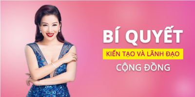 Bí quyết kiến tạo và lãnh đạo cộng đồng - Nguyễn Thu Hương