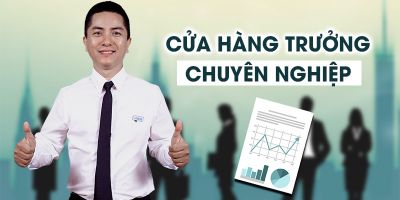 Cửa hàng trưởng chuyên nghiệp - Hồ Minh Chính