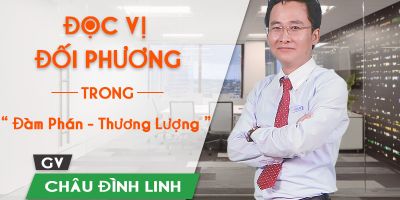 Đọc vị đối phương trong đàm phán - thương lượng - Đội ngũ Unica