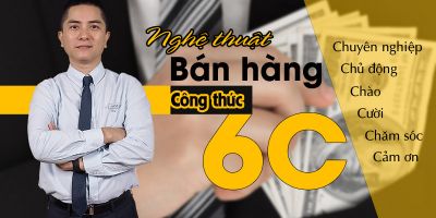 Nghệ thuật bán hàng công thức 6C - Hồ Minh Chính