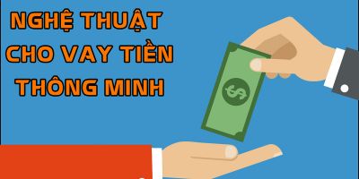 Nghệ thuật cho vay tiền thông minh - Thành Đô