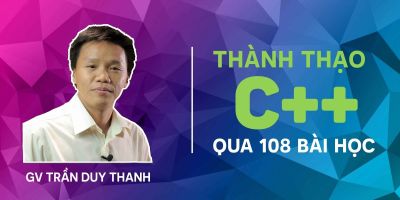 Thành thạo C++ qua 108 bài học - Trần Duy Thanh