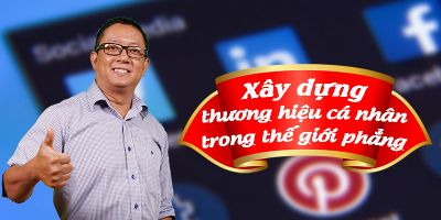 Xây dựng thương hiệu cá nhân trong thế giới phẳng - Ths. Nguyễn Duy Kha