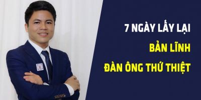 7 Ngày lấy lại bản lĩnh đàn ông thứ thiệt - Vũ Văn Hội