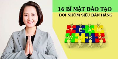 16 bí mật đào tạo đội nhóm siêu bán hàng - Nhàn Katherine