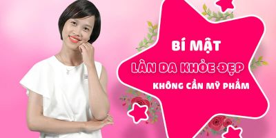 Bí quyết làn da khỏe đẹp không cần mỹ phẩm - Hoàng Cẩm Ly