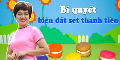 Bí quyết biến đất sét thành tiền - Linh Vy