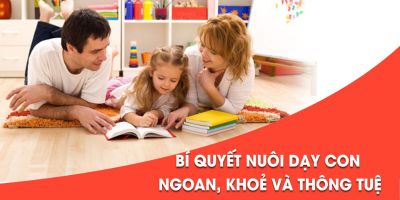 Bí quyết nuôi dạy con ngoan, khoẻ và thông tuệ - Đào Duy Văn