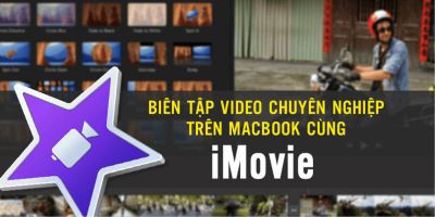 Biên tập video chuyên nghiệp trên Macbook cùng iMovie - Phan Mạnh Hưng