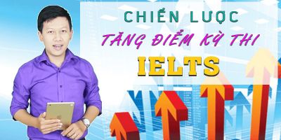 Chiến lược tăng điểm kỳ thi IELTS - Nguyễn Hoàng Khắc Hiếu