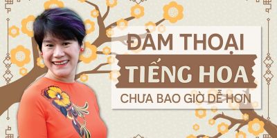 Đàm thoại tiếng Hoa chưa bao giờ dễ hơn - Nguyễn Minh Thúy