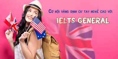 Cơ hội vàng định cư tay nghề cao với IELTS GENERAL - Lưu Thị Thu Hà (Hà Lưu)