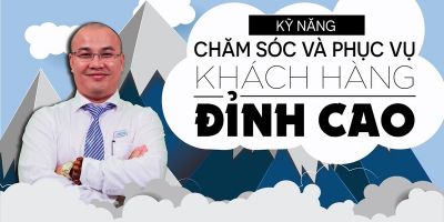 Kỹ năng chăm sóc và phục vụ khách hàng đỉnh cao - Nguyễn Bá Dương
