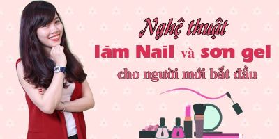 Nghệ thuật làm Nail và sơn gel cho người mới bắt đầu - Vũ Nga