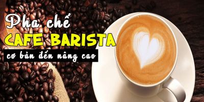Pha chế cafe barista từ cơ bản đến nâng cao - Phan Thị Anh Thư