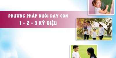  Phương pháp nuôi dạy con 1 - 2 - 3 kỳ diệu - Nguyệt Ca