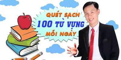 Quét sạch 100 từ vựng mỗi ngày với 6 phương pháp siêu tốc - Lê Đại Dương