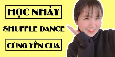 Học nhảy Shuffle Dance cùng Yến Cua - Đàm Vinh Hiển (sweet media)
