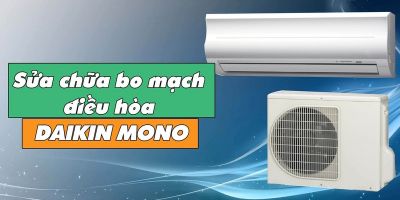 Sửa chữa bo mạch điều hòa DAIKIN MONO - Vũ Văn Vĩnh