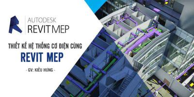 Thiết kế hệ thống Cơ điện cùng Revit MEP - Kiều Hưng