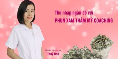 Thu nhập ngàn đô với PHUN XĂM THẨM MỸ COACHING - Thuỷ Heli