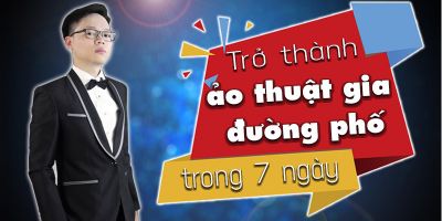 Trở thành ảo thuật gia đường phố trong 7 ngày - Phan Xuân An Bình 