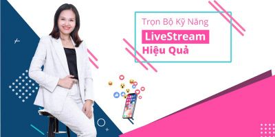 Trọn bộ kỹ năng Livestream hiệu quả - Đặng Thị Vân (Vân Đặng)