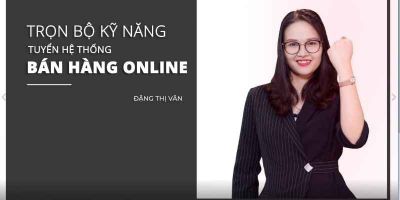 Trọn bộ kỹ năng tuyển hệ thống bán hàng online - Đặng Thị Vân (Vân Đặng)
