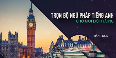 Trọn bộ ngữ pháp Tiếng Anh cho mọi đối tượng - Hằng Nga