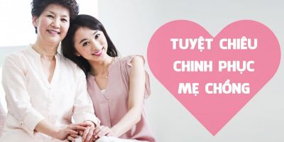 Tuyệt chiêu chinh phục mẹ chồng -  Phùng Thị Thùy Dung