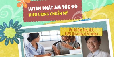Luyện phát âm tốc độ theo giọng chuẩn Mỹ - Bùi Đức Tiến