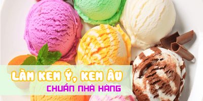 Làm kem Ý, kem Âu chuẩn nhà hàng - Phan Thị Anh Thư