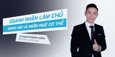 Doanh nhân làm chủ giọng nói và ngôn ngữ cơ thể - Phạm Thành Luân