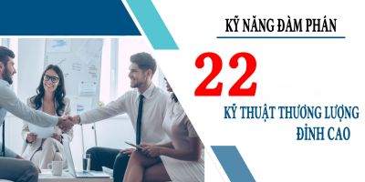 Kỹ năng đàm phán - 22 Kỹ thuật thương lượng đỉnh cao - Bùi Quang Dương