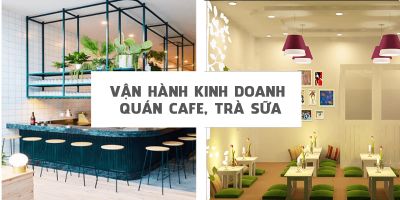 Vận hành kinh doanh quán cafe, trà sữa - Phan Thị Anh Thư