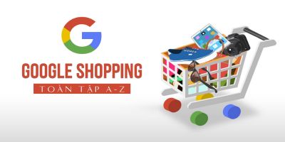 Google Shopping toàn tập A-Z	 - Nguyễn Ngọc Long