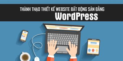 Thành thạo thiết kế website bất động sản bằng WordPress - Lương Hà Phong