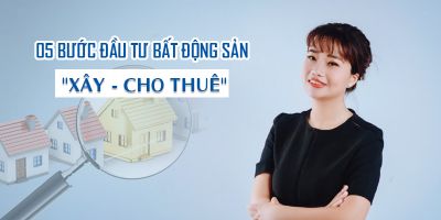 5 bước đầu tư bất động sản  - Nguyễn Ly