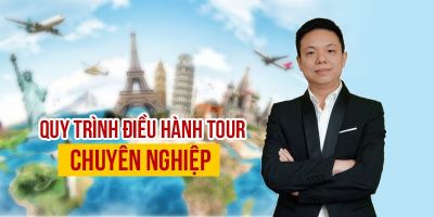 Bí quyết trở thành điều hành tour chuyên nghiệp - Dương Hồng Tuấn
