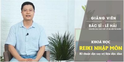 Reiki nhập môn - Kĩ thuật đặt tay trị liệu độc đáo - Bác sĩ Lê Hải