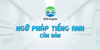 Ngữ pháp căn bản tiếng Anh - Trung tâm tiếng Anh Efis English - Hanoi Free Private Tour Guide 