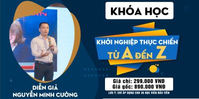 Khởi nghiệp thực chiến từ A - Z - Nguyễn Minh Cường